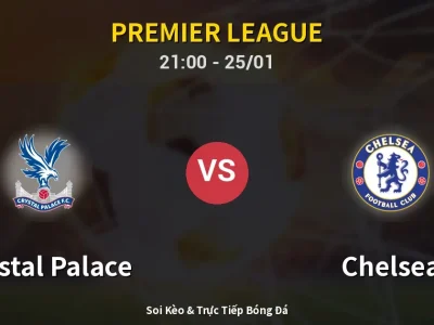 🔴 Trực Tiếp: Crystal Palace 0-1 Chelsea – Link Xem Premier League (Full HD)
