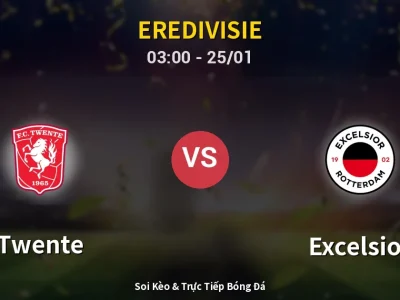 Kết Quả: Twente 0-0 Excelsior – Highlight & Bàn Thắng | Eredivisie