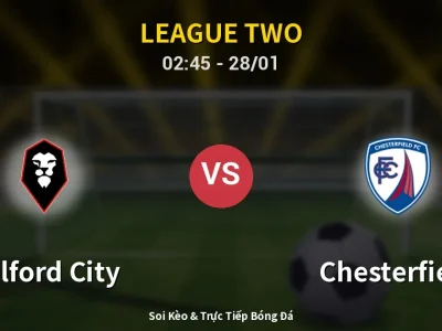 Kết Quả: Salford City 0-1 Chesterfield – Highlight & Bàn Thắng | League Two