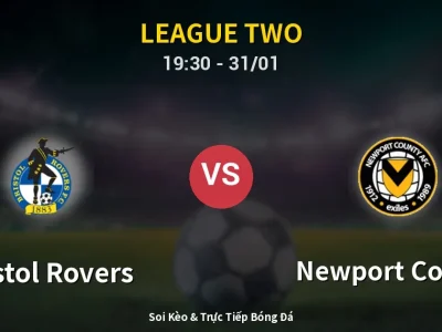 Kết Quả: Bristol Rovers 3-0 Newport County – Highlight & Bàn Thắng | League Two