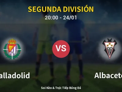 Soi Kèo Valladolid vs Albacete – 20:00 24/01 | Nhận Định, Dự Đoán Tỷ Số