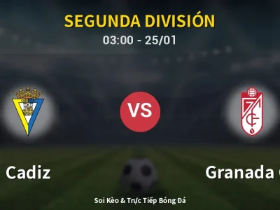 Kết Quả: Cadiz 1-2 Granada CF – Highlight & Bàn Thắng | Segunda División