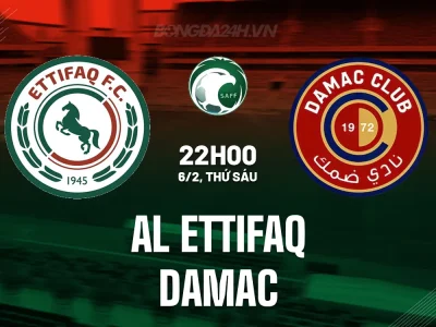 Al Ettifaq vs Damac: Cuộc săn điểm của đội đầu bảng trước đối thủ yếu thế
