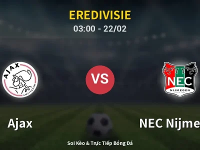 Kết Quả: Ajax 1-1 NEC Nijmegen – Highlight & Bàn Thắng | Eredivisie