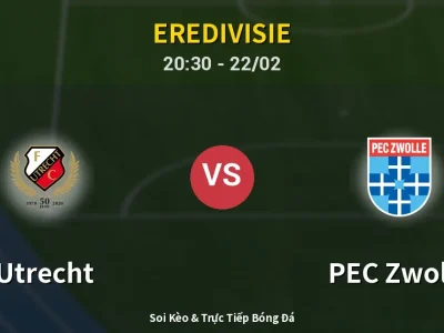 Soi Kèo Utrecht vs PEC Zwolle – 20:30 22/02 | Nhận Định, Dự Đoán Tỷ Số