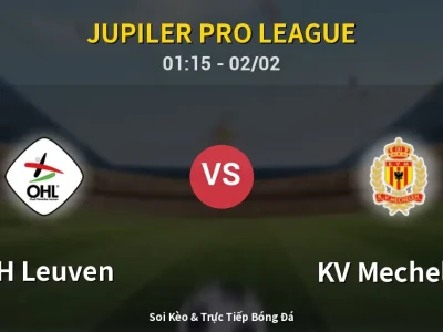 Kết Quả: OH Leuven 2-2 KV Mechelen – Highlight & Bàn Thắng | Jupiler Pro League