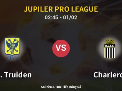 Kết Quả: St. Truiden 0-2 Charleroi – Highlight & Bàn Thắng | Jupiler Pro League
