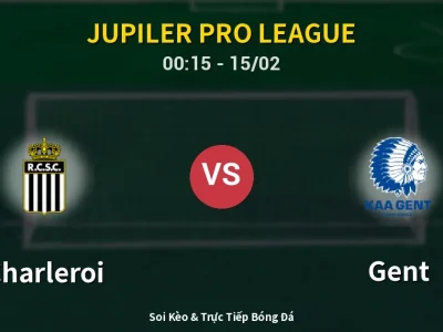 Kết Quả: Charleroi 2-3 Gent – Highlight & Bàn Thắng | Jupiler Pro League