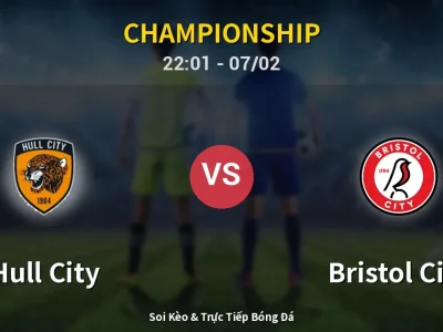 Soi Kèo Hull City vs Bristol City – 22:01 07/02 | Nhận Định, Dự Đoán Tỷ Số