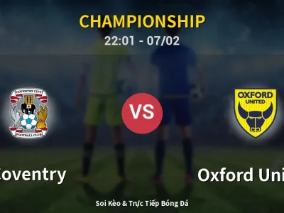 Soi Kèo Coventry vs Oxford United – 22:01 07/02 | Nhận Định, Dự Đoán Tỷ Số