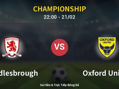 🔴 Trực Tiếp: Middlesbrough 0-0 Oxford United – Link Xem Championship (Full HD)