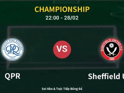 Soi Kèo QPR vs Sheffield Utd – 22:00 28/02 | Nhận Định, Dự Đoán Tỷ Số
