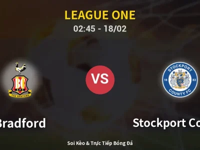 Kết Quả: Bradford 1-0 Stockport County – Highlight & Bàn Thắng | League One