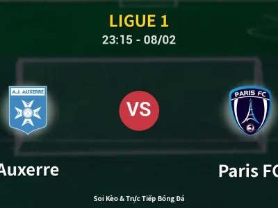 Soi Kèo Auxerre vs Paris FC – 23:15 08/02 | Nhận Định, Dự Đoán Tỷ Số