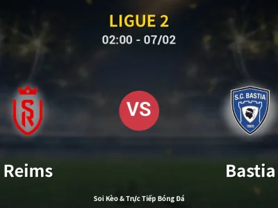 Kết Quả: Reims 0-0 Bastia – Highlight & Bàn Thắng | Ligue 2