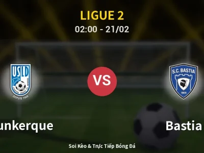 Kết Quả: Dunkerque 1-1 Bastia – Highlight & Bàn Thắng | Ligue 2