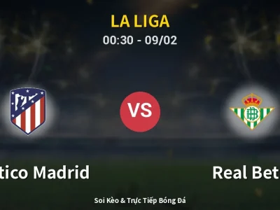 Kết Quả: Atletico Madrid 0-1 Real Betis – Highlight & Bàn Thắng | La Liga