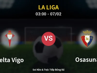 Kết Quả: Celta Vigo 1-2 Osasuna – Highlight & Bàn Thắng | La Liga