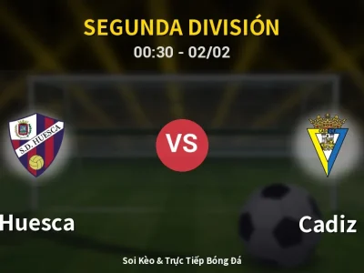 Kết Quả: Huesca 1-0 Cadiz – Highlight & Bàn Thắng | Segunda División