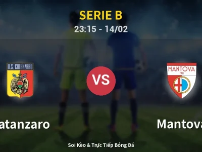 Soi Kèo Catanzaro vs Mantova – 23:15 14/02 | Nhận Định, Dự Đoán Tỷ Số