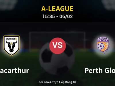 Kết Quả: Macarthur 2-2 Perth Glory – Highlight & Bàn Thắng | A-League