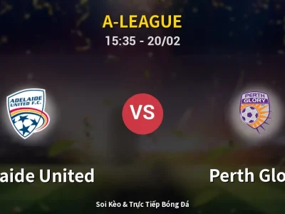 Kết Quả: Adelaide United 4-0 Perth Glory – Highlight & Bàn Thắng | A-League