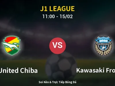Kết Quả: JEF United Chiba 0-0 Kawasaki Frontale – Highlight & Bàn Thắng | J1 League