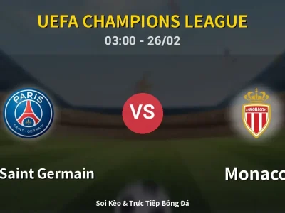 Kết Quả: Paris Saint Germain 2-2 Monaco – Highlight & Bàn Thắng | UEFA Champions League
