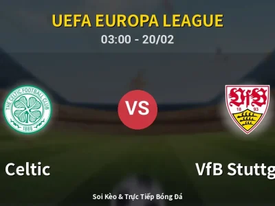 Kết Quả: Celtic 1-4 VfB Stuttgart – Highlight & Bàn Thắng | UEFA Europa League