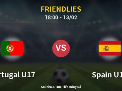 Kết Quả: Portugal U17 1-1 Spain U17 – Highlight & Bàn Thắng | Friendlies