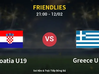 🔴 Trực Tiếp: Croatia U19 0-0 Greece U19 – Link Xem Friendlies (Full HD)