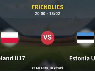 🔴 Trực Tiếp: Poland U17 0-0 Estonia U17 – Link Xem Friendlies (Full HD)