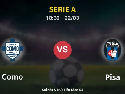 Kết Quả: Como 5-0 Pisa – Highlight & Bàn Thắng | Serie A