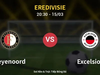 Soi Kèo Feyenoord vs Excelsior – 20:30 15/03 | Nhận Định, Dự Đoán Tỷ Số