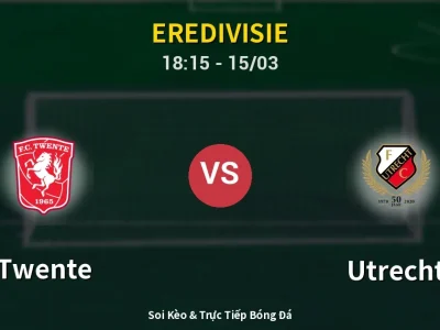 Soi Kèo Twente vs Utrecht – 18:15 15/03 | Nhận Định, Dự Đoán Tỷ Số