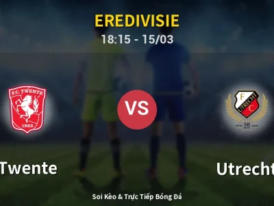 Soi Kèo Twente vs Utrecht – 18:15 15/03 | Nhận Định, Dự Đoán Tỷ Số