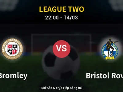 🔴 Trực Tiếp: Bromley 1-0 Bristol Rovers – Link Xem League Two (Full HD)