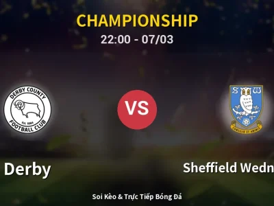 Soi Kèo Derby vs Sheffield Wednesday – 22:00 07/03 | Nhận Định, Dự Đoán Tỷ Số