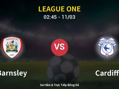 Kết Quả: Barnsley 1-1 Cardiff – Highlight & Bàn Thắng | League One