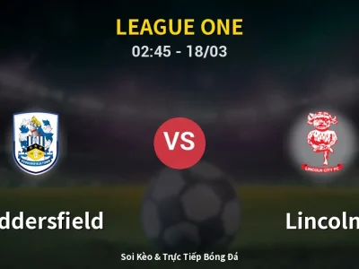 Kết Quả: Huddersfield 2-2 Lincoln – Highlight & Bàn Thắng | League One