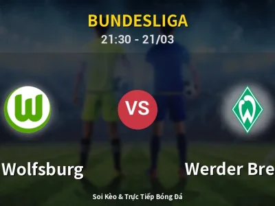 Soi Kèo VfL Wolfsburg vs Werder Bremen – 21:30 21/03 | Nhận Định, Dự Đoán Tỷ Số
