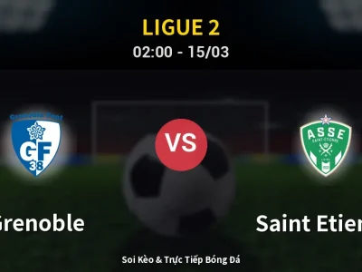Kết Quả: Grenoble 0-0 Saint Etienne – Highlight & Bàn Thắng | Ligue 2