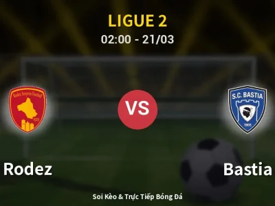 Kết Quả: Rodez 1-1 Bastia – Highlight & Bàn Thắng | Ligue 2