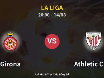 Kết Quả: Girona 3-0 Athletic Club – Highlight & Bàn Thắng | La Liga
