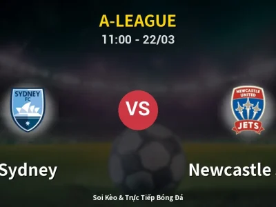 Kết Quả: Sydney 1-2 Newcastle Jets – Highlight & Bàn Thắng | A-League