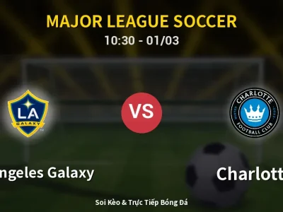 Kết Quả: Los Angeles Galaxy 3-0 Charlotte – Highlight & Bàn Thắng | Major League Soccer