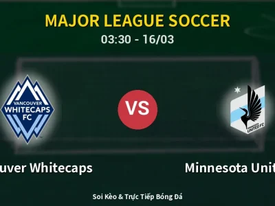 Kết Quả: Vancouver Whitecaps 6-0 Minnesota United FC – Highlight & Bàn Thắng | Major League Soccer