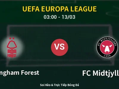 Kết Quả: Nottingham Forest 0-1 FC Midtjylland – Highlight & Bàn Thắng | UEFA Europa League