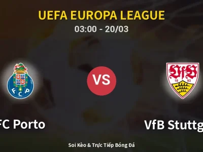 Kết Quả: FC Porto 2-0 VfB Stuttgart – Highlight & Bàn Thắng | UEFA Europa League