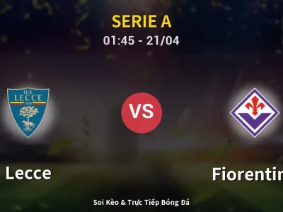 Kết Quả: Lecce 1-1 Fiorentina – Highlight & Bàn Thắng | Serie A